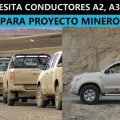 SE REQUIERE CONDUCTORES A2-A3-A4-A5 PARA IMPORTANTE PROYECTO MINERO