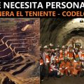 SE NECESITA PERSONAL PARA MINERA EL TENIENTE