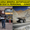 SE NECESITA PERSONAL PARA FAENA MINERA EN ANTOFAGASTA