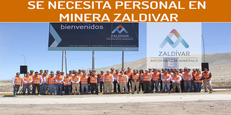 CONVOCATORIA DE TRABAJO PARA COMPAÑIA MINERA ZALDIVAR