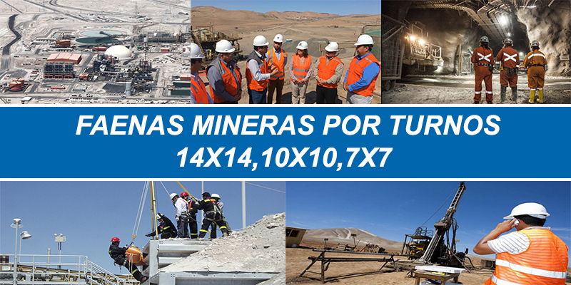 TRABAJOS EN FAENAS MINERAS POR TURNOS 14X14,10X10,7X7