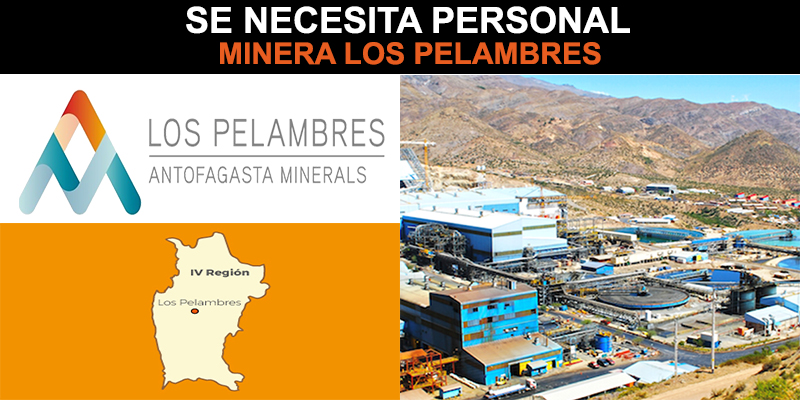 SE REQUIERE PERSONAL EN MINERA LOS PELAMBRES